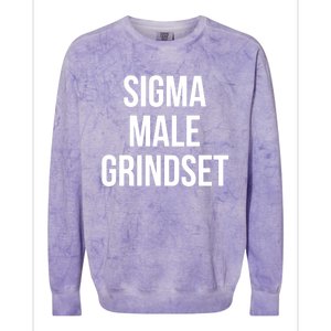 Sigma Male Grindset Mindset Gift Colorblast Crewneck Sweatshirt