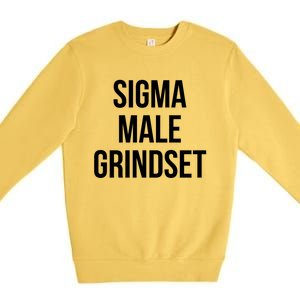 Sigma Male Grindset Mindset Gift Premium Crewneck Sweatshirt