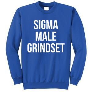 Sigma Male Grindset Mindset Gift Sweatshirt