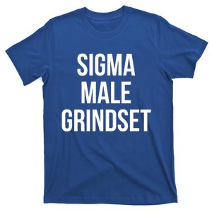 Sigma Male Grindset Mindset Gift T-Shirt