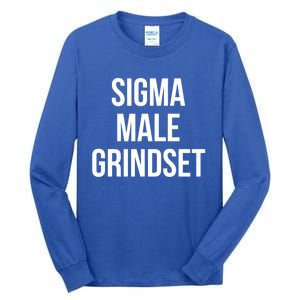 Sigma Male Grindset Mindset Gift Tall Long Sleeve T-Shirt