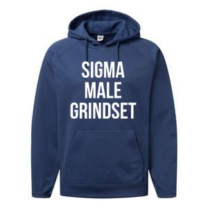 Sigma Male Grindset Mindset Gift Performance Fleece Hoodie