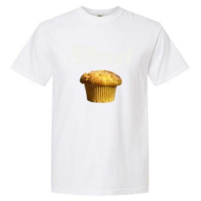 Stud Muffin Great Gift Garment-Dyed Heavyweight T-Shirt