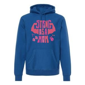 Strong Mom Gym Mother Mother's Day Mommy Fitness Gift Premium Hoodie