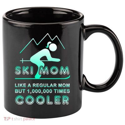 Ski Mom Gift Funny Ski Great Gift Ski Merch Skiing Gift 11oz C Handle Ceramic Mug