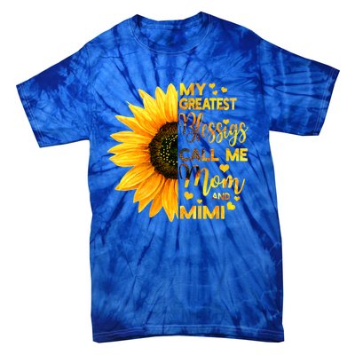 Sunflower My Greatest Blessings Call Me Mom And Mimi Family Gift Tie-Dye T-Shirt