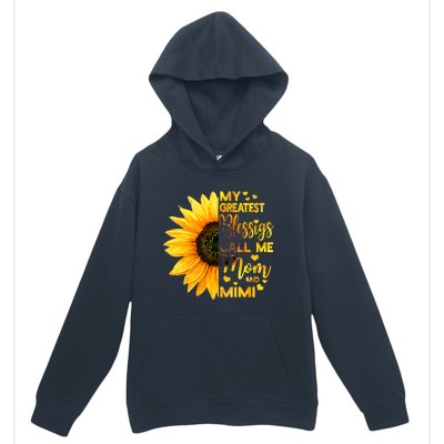 Sunflower My Greatest Blessings Call Me Mom And Mimi Family Gift Urban Pullover Hoodie