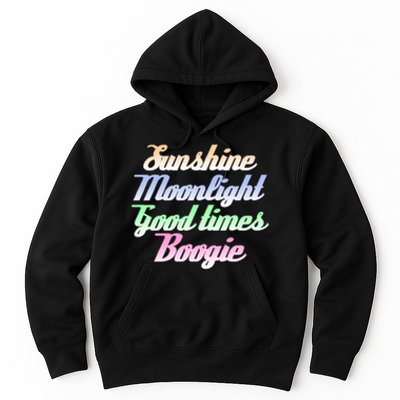 Sunshine. Moonlight. Good Times. Boogie Hoodie