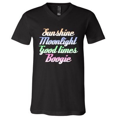 Sunshine. Moonlight. Good Times. Boogie V-Neck T-Shirt