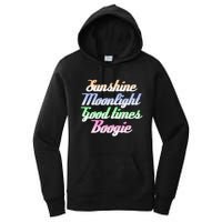 Sunshine. Moonlight. Good Times. Boogie Women's Pullover Hoodie