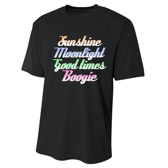 Sunshine. Moonlight. Good Times. Boogie Performance Sprint T-Shirt