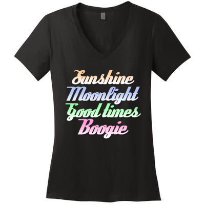 Sunshine. Moonlight. Good Times. Boogie Women's V-Neck T-Shirt