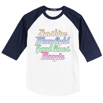 Sunshine. Moonlight. Good Times. Boogie Baseball Sleeve Shirt