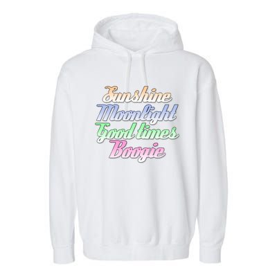 Sunshine. Moonlight. Good Times. Boogie Garment-Dyed Fleece Hoodie