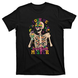 Skeleton Mardi Gras Pour Me Something Mister Fat Tuesday Celebration Gift T-Shirt