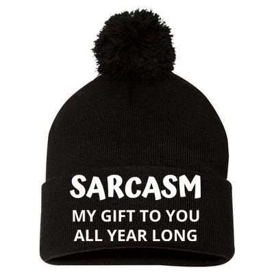 Sarcasm My Gift To You All Year Long Funny Christmas Joke Pom Pom 12in Knit Beanie