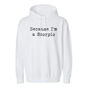 Scorpio Meaningful Gift Funny Scorpio Astrology Gift Garment-Dyed Fleece Hoodie