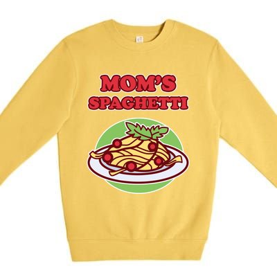 Spaghetti Meaningful Gift And Cool Gift Mom's Spaghetti Meaningful Gift Premium Crewneck Sweatshirt