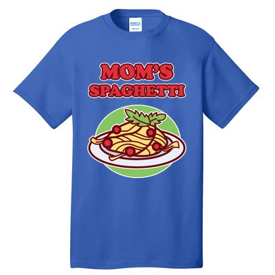 Spaghetti Meaningful Gift And Cool Gift Mom's Spaghetti Meaningful Gift Tall T-Shirt