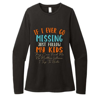 Sarcastic Mom Gift If I Ever Go Missing Just Follow My Gift Womens CVC Long Sleeve Shirt