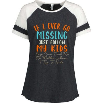 Sarcastic Mom Gift If I Ever Go Missing Just Follow My Gift Enza Ladies Jersey Colorblock Tee