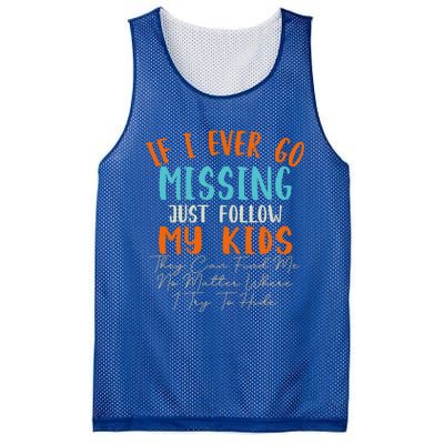 Sarcastic Mom Gift If I Ever Go Missing Just Follow My Gift Mesh Reversible Basketball Jersey Tank