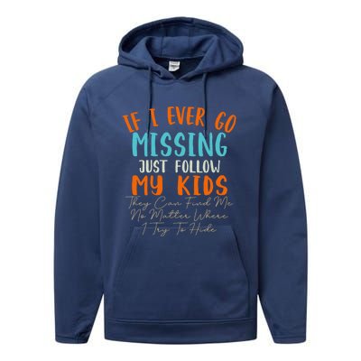 Sarcastic Mom Gift If I Ever Go Missing Just Follow My Gift Performance Fleece Hoodie