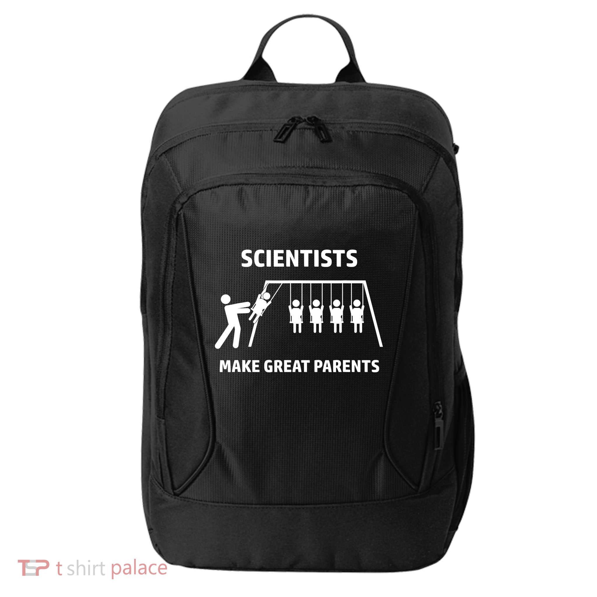 Scientists Make Great Parents Physicians Maths Physics Science City Backpack