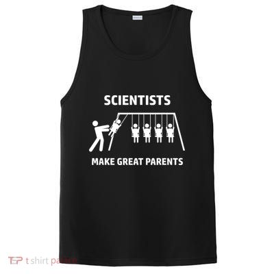 Scientists Make Great Parents Physicians Maths Physics Science PosiCharge Competitor Tank