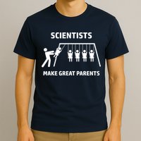 Scientists Make Great Parents Physicians Maths Physics Science T-Shirt
