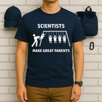 Scientists Make Great Parents Physicians Maths Physics Science T-Shirt