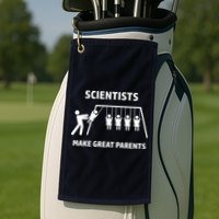 Scientists Make Great Parents Physicians Maths Physics Science Golf Towel