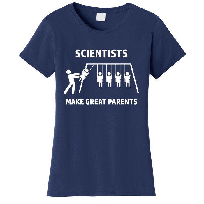 Scientists Make Great Parents Physicians Maths Physics Science Women's T-Shirt