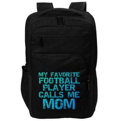 Sports Mother Gift My Favorite Football Player Calls Me Mom Meaningful Gift Impact Tech Backpack