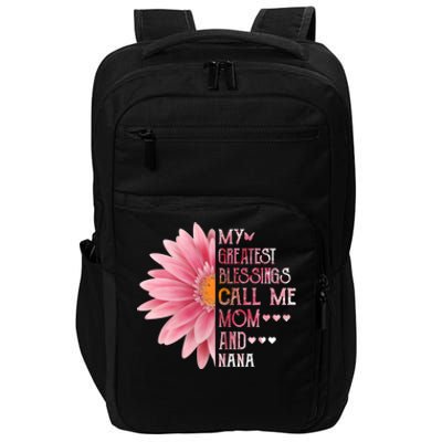 Sunflower My Greatest Blessings Call Me Mom And Nana Gift Impact Tech Backpack