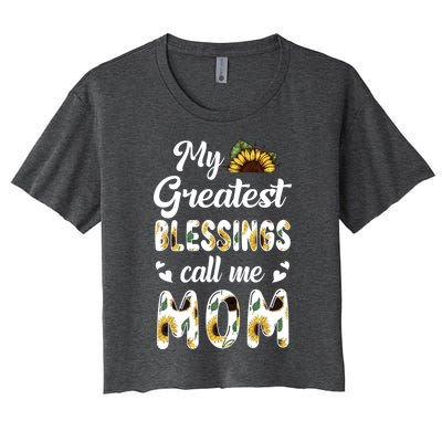 Sunflower My Greatest Blessings Call Me Mom Great Gift Women's Crop Top Tee