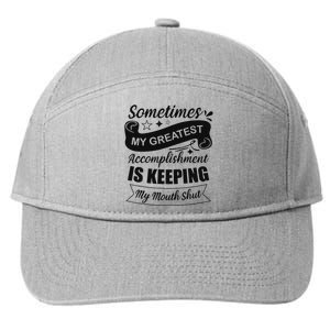 Sometimes My Greatest Accomplishment is Sarcastic Funny 7-Panel Snapback Hat