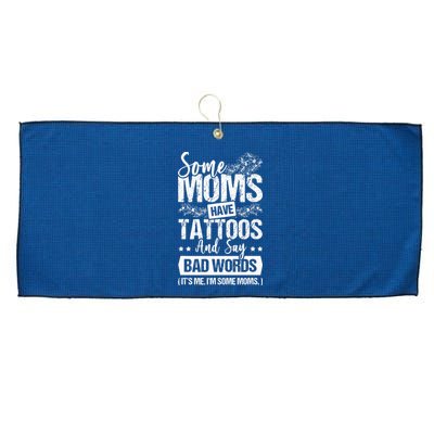 Some Moms Have Tattoos And Say Bad Words Mom Life Large Microfiber Waffle Golf Towel