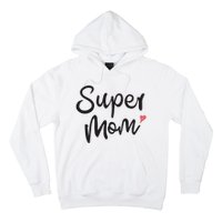 Super Mom Heart Cute Mother's Day Hoodie