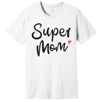 Super Mom Heart Cute Mother's Day Premium T-Shirt