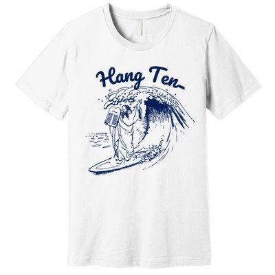 Surfing Moses Hang Ten Surfer Surfing Lover Gifts Premium T-Shirt