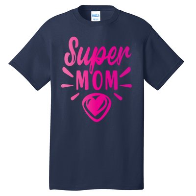 Super Mom Heart Gift Tall T-Shirt