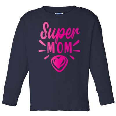 Super Mom Heart Gift Toddler Long Sleeve Shirt