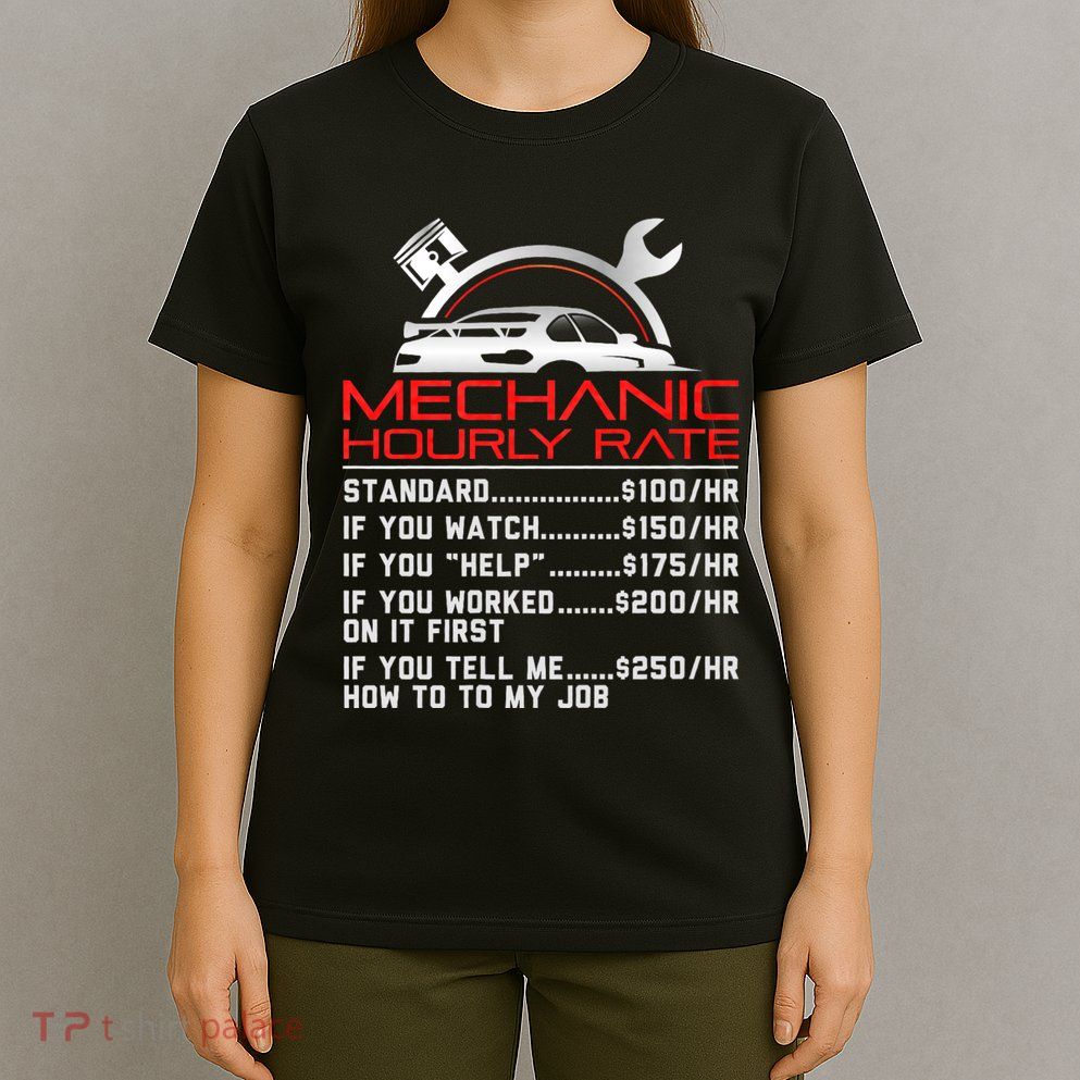 Sarcastic Mechanic Hourly Rate Skilled Professional T-Shirt