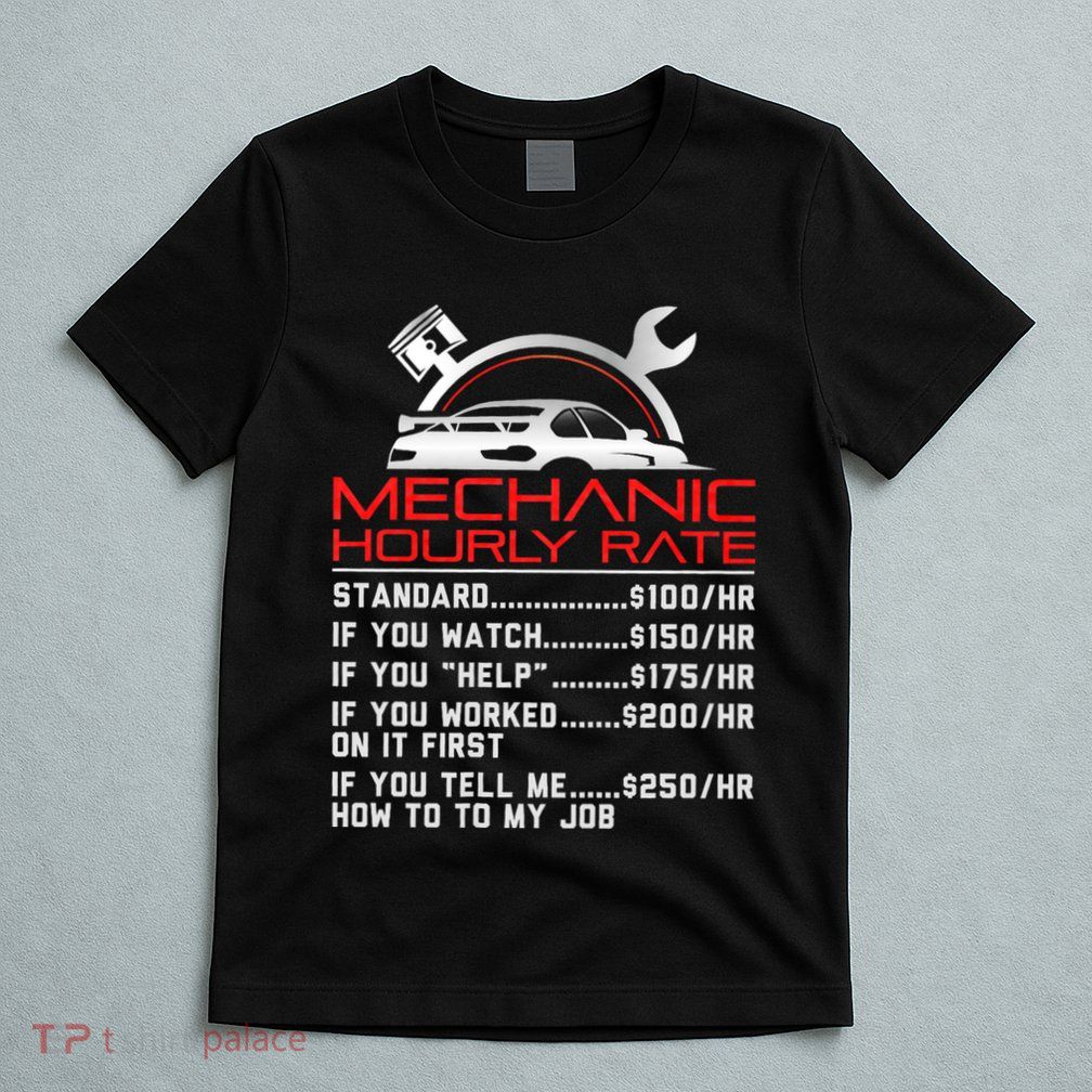 Sarcastic Mechanic Hourly Rate Skilled Professional T-Shirt