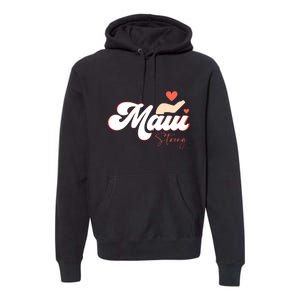 Strong Maui Hawaii Island I Love Hawaii Gift Premium Hoodie