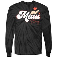 Strong Maui Hawaii Island I Love Hawaii Gift Tie-Dye Long Sleeve Shirt