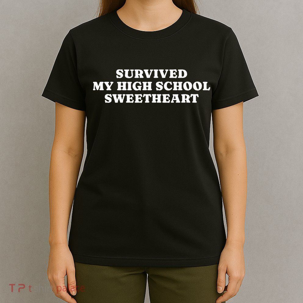 Survived My High School Sweetheart Funny Aesthetic T-Shirt