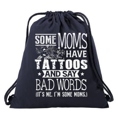 Some Moms Have Tattoos & Say Bad Words Mom Life Motherhood Drawstring Bag