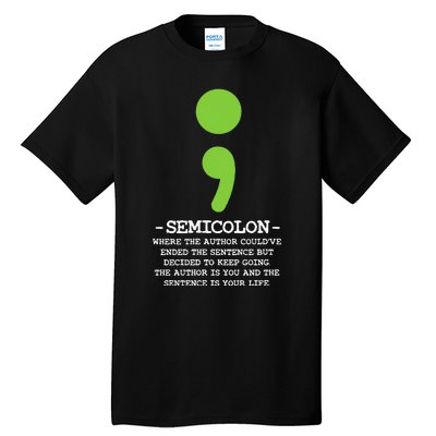 Semicolon Mental Health Awareness Suicide Prevention Tall T-Shirt